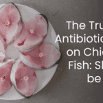 Reckless Use of Antibiotics On Chicken And Fish: Should You Be Worried?
