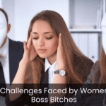Boss Bitch: How To Successfully Overcome The Challenges Women Leaders Face