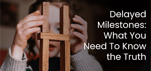 Delayed Milestones