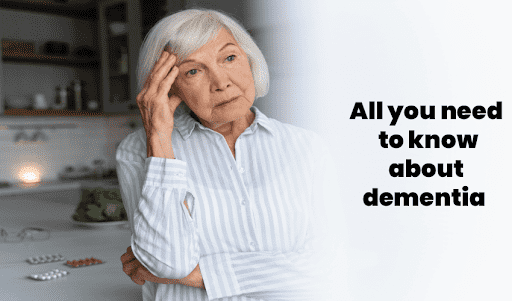 Dementia: Important facts You Need To Know