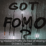 Fear Of Missing Out (F.O.M.O.)--A Profitable Weekend Marketing Strategy