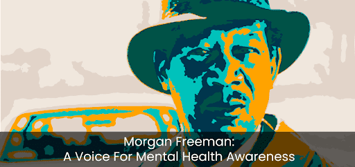 Morgan Freeman: A Voice For Mental Health Awareness