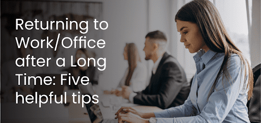 Returning to Work After a Long Time