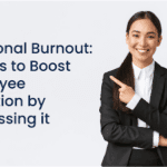 Emotional burnout: How to Address It in the Workplace?