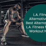 L.A. Fitness Alternative: The Best Alternatives to L.A. Fitness for Your Workout Needs