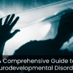 A Comprehensive Guide to Neurodevelopment Disorders