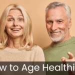 How to Age Healthily?