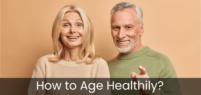 How to Age healthily