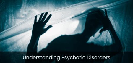 Understanding Psychotic Disorders