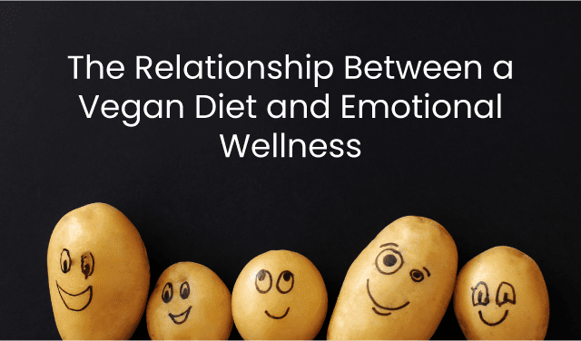 The Relationship Between a Vegan Diet and Emotional Wellness
