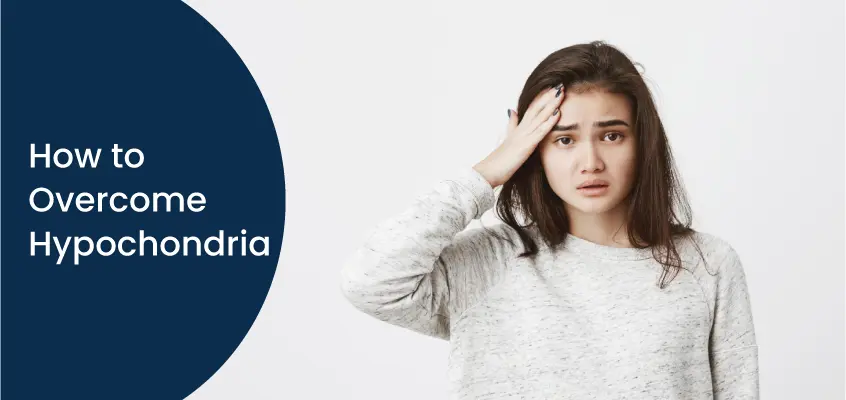 Hypochondria: How to Overcome It