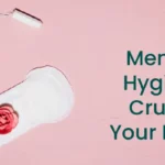 Menstrual hygiene maintain your good health