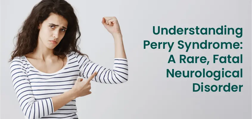 Understanding Perry Syndrome: A Rare, Fatal Neurological Disorder