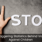 The Staggering Statistics Behind Violence Against Children