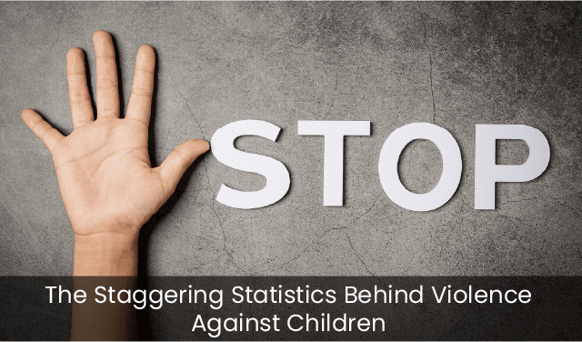 The Staggering Statistics Behind Violence Against Children