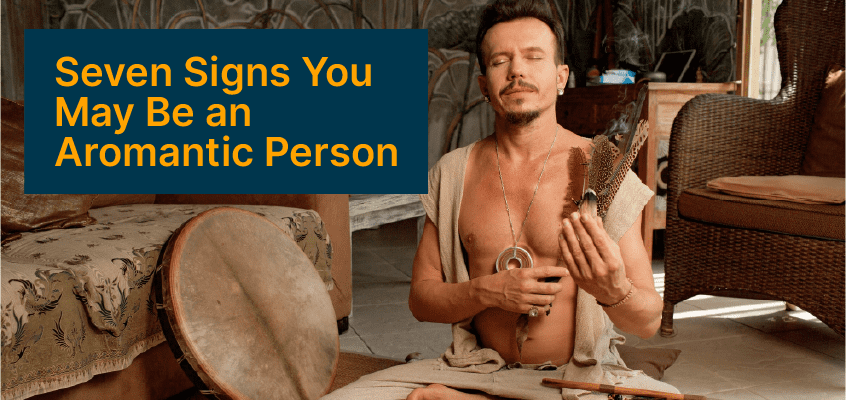 Seven signs aromatic person