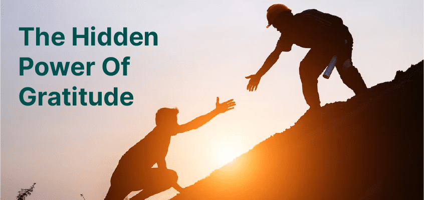 Gratitude:The Hidden Power Of It