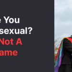 Are You Homosexual? It's Not A Shame