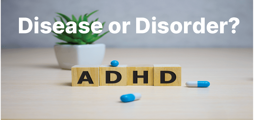 Is ADHD a Disease Or Disorder According to Experts?