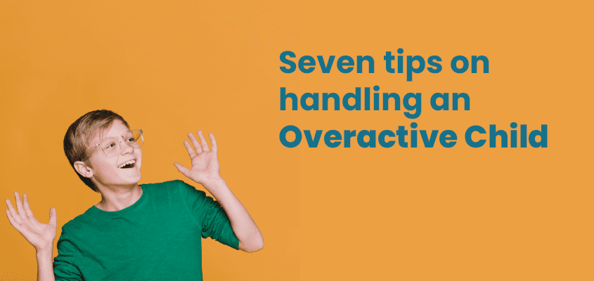Seven Tips For Handling an Overactive Child