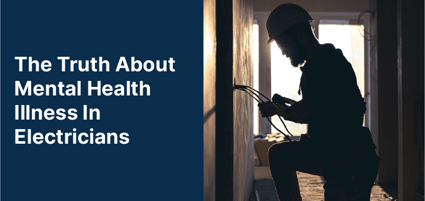The Truth About Mental Health Illness In Electricians