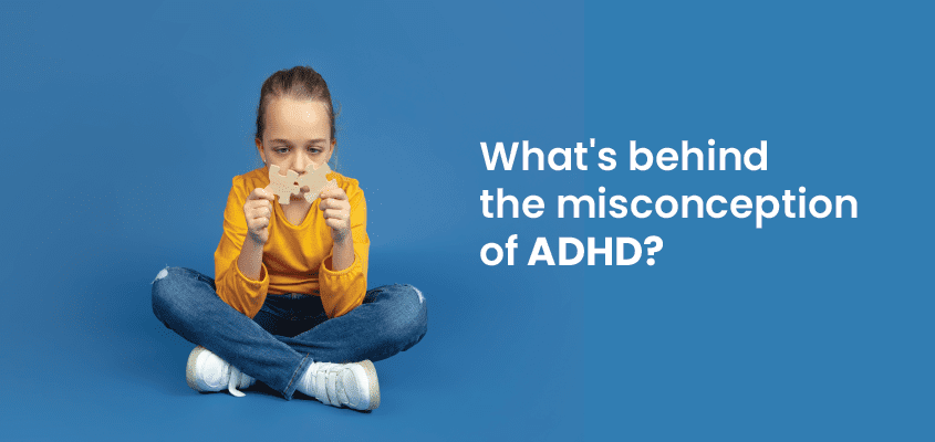 What is Misconception of ADHD