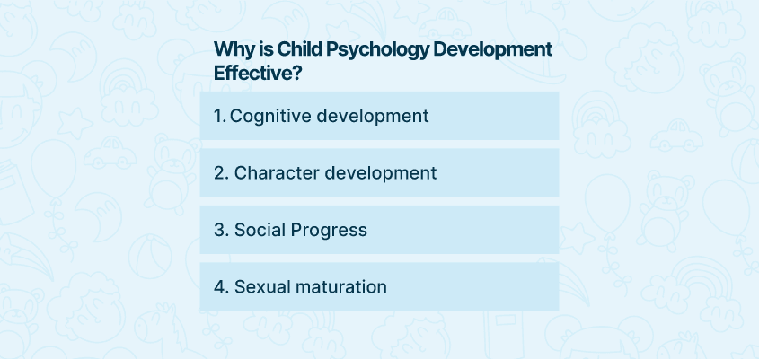 Why is child psychology development effective? 