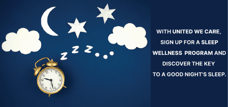 Sign Up For A Sleep Wellness Program: Discover The Key To A Good Night's Sleep With United We Care