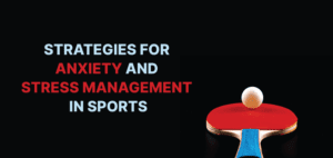 Anxiety And Stress Management In Sports