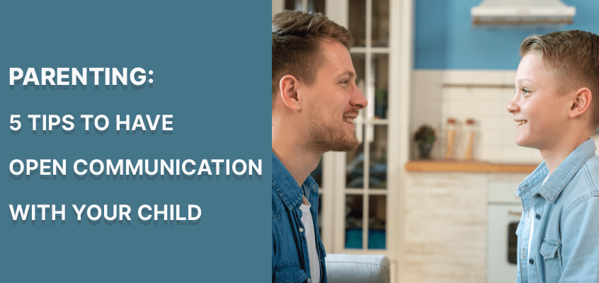 Parenting And Communication: 5 Tips To Have Open Communication With Your Child