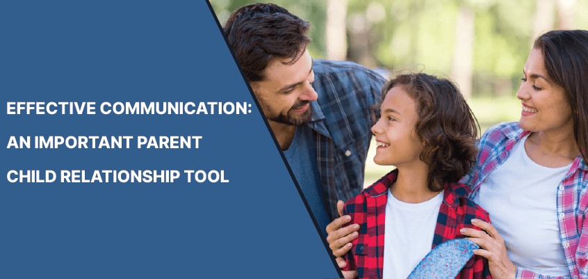 Effective communication: An Important parent child relationship tool
