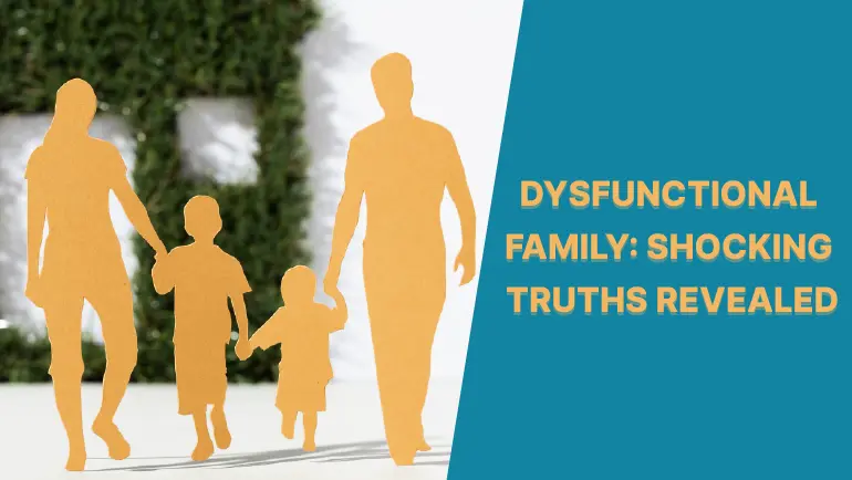 DYSFUNCTIONAL FAMILY: SHOCKING TRUTHS REVEALED