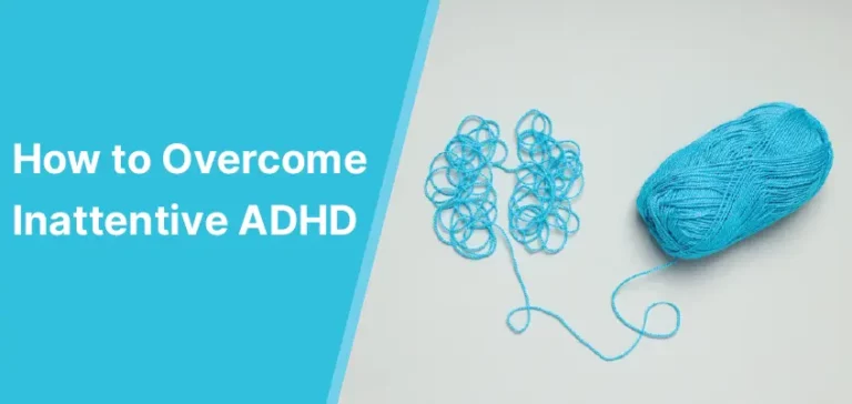 How to Overcome Inattentive ADHD