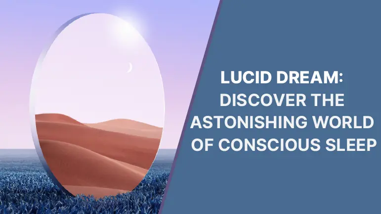 Lucid dream: Discover the astonishing world of conscious sleep.