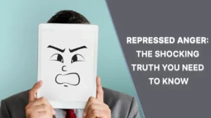 Repressed Anger The Shocking Truth You Need to Know