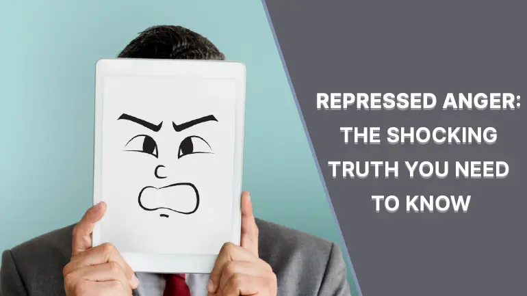 Repressed Anger: The Shocking Truth You Need to Know