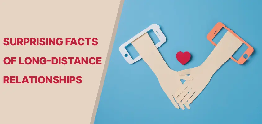 Surprising Facts of Long-Distance Relationships