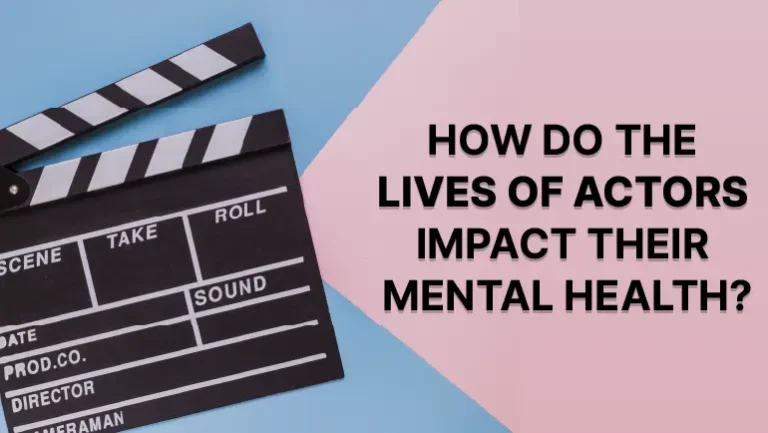 Actor And Mental Health: 5 Secret Tips To Cope With Challenges