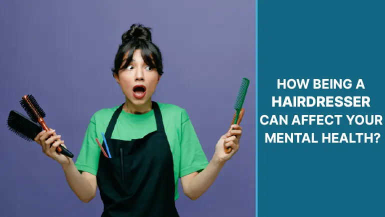 Penata Rambut: Bagaimana Menjadi Penata Rambut Dapat Mempengaruhi Kesehatan Mental Anda?