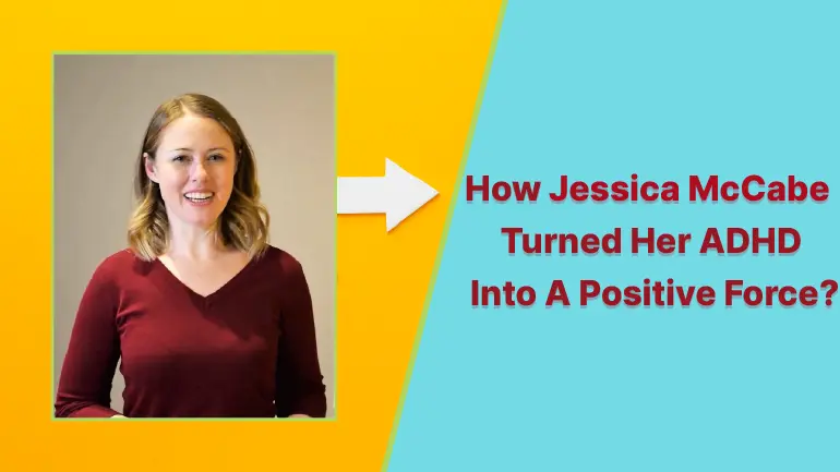 How Jessica McCabe Turned Her ADHD Into A Positive Force?