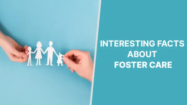 INTERESTING FACTS ABOUT FOSTER CARE