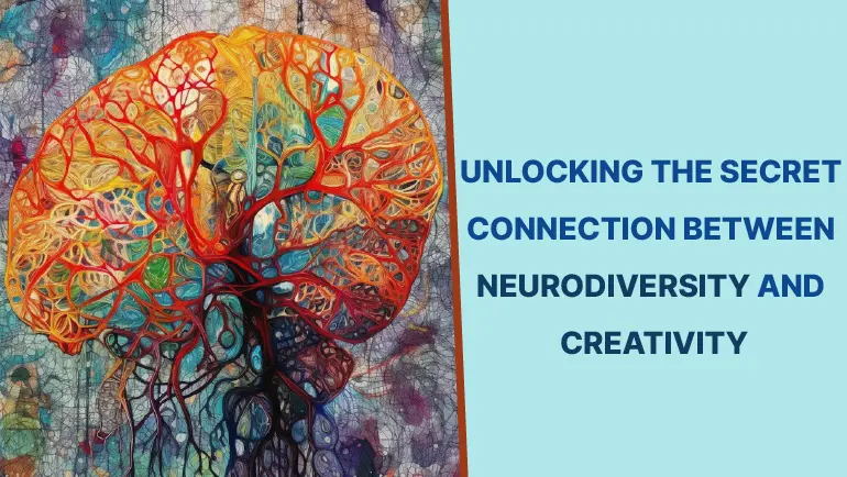 Unlocking the Secret Connection Between Neurodiversity and Creativity