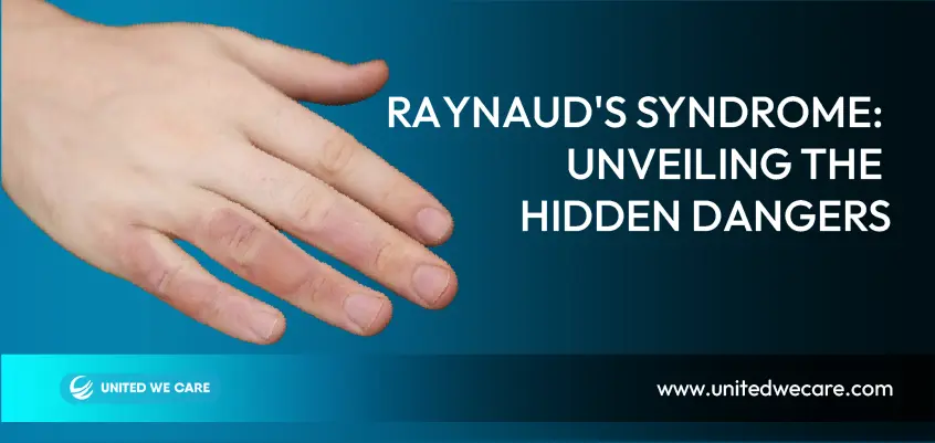 Raynaud's Syndrome: Unveiling the Hidden Dangers