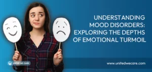 Understanding Mood Disorders: Exploring The Depths of Emotional Turmoil