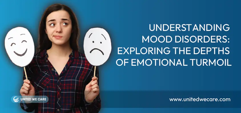 Understanding Mood Disorders: Exploring The Depths of Emotional Turmoil