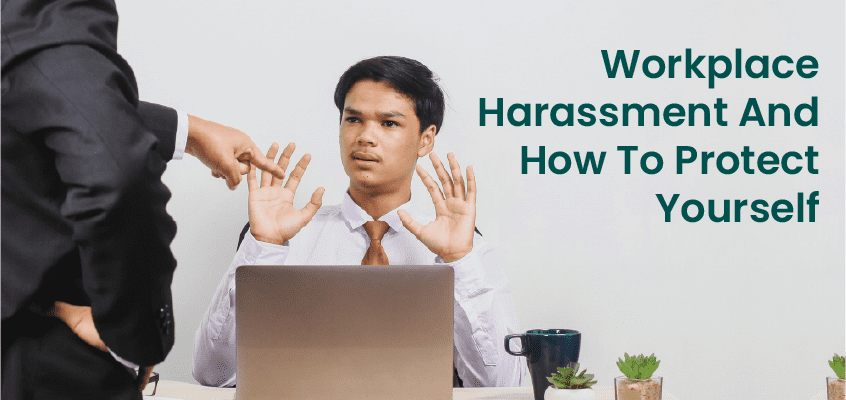  Workplace Harassment And How To Protect Yourself 
