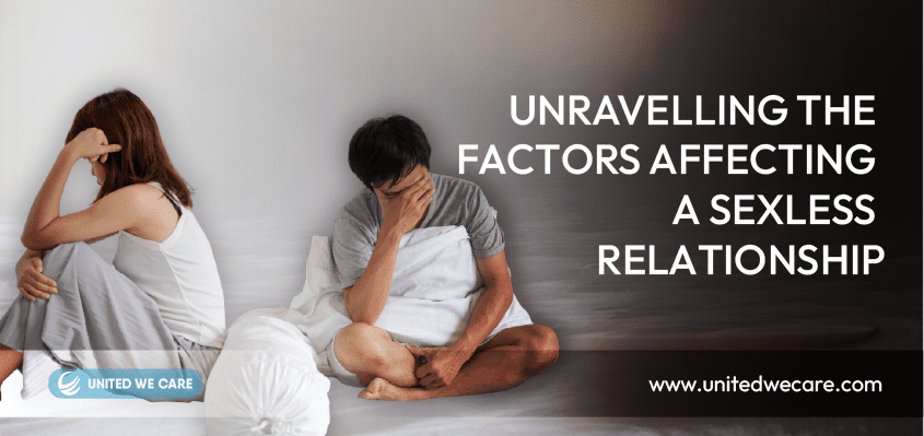 Unravelling the Factors Affecting a Sexless Relationship