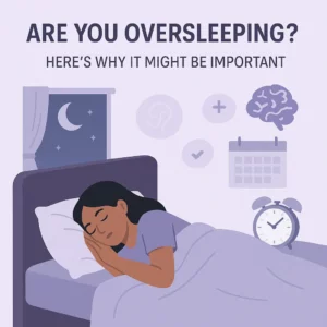Are You Oversleeping Here’s Why It Might Be Important