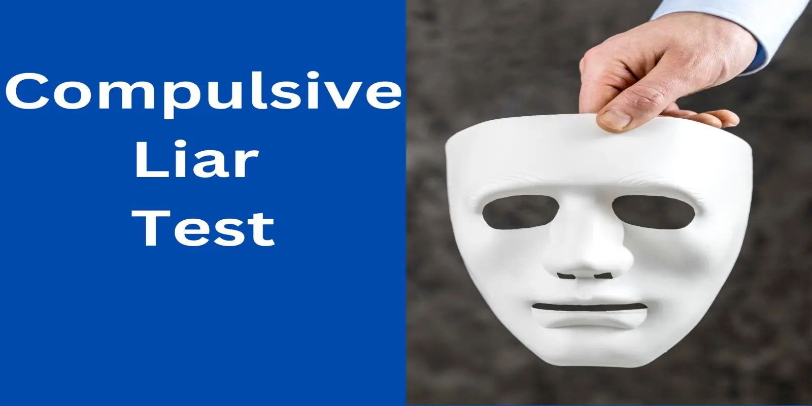 Compulsive Liar Test: Need To Know The Truth