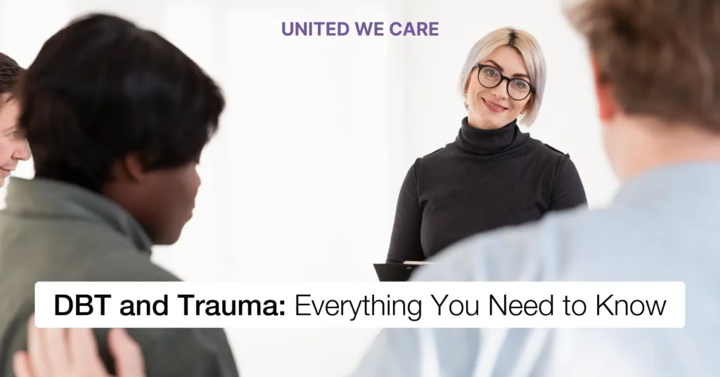 DBT and Trauma: Everything You Need to Know